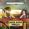 Qarib Qarib Singlle (2017) Full Album 190Kbps Zip 23MB