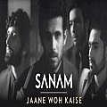 Jaane Woh Kaise - Sanam 320Kbps